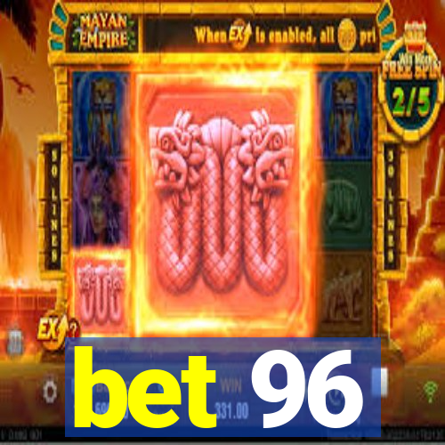 bet 96